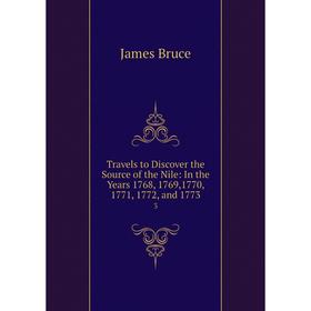 Книга Travels to Discover the Source of the Nile: In the Years 1768, 1769,1770, 1771, 1772 and 1773 3
Книга Travels to Discover the Source of the Nile: In the Years 1768, 1769,1770, 1771, 1772 and 1773 3