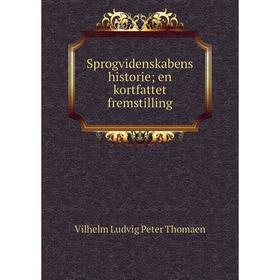 Книга Sprogvidenskabens historie; en kortfattet fremstilling. Vilhelm Ludvig Peter Thomaen
Книга Sprogvidenskabens historie; en kortfattet fremstilling. Vilhelm Ludvig Peter Thomaen