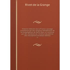 Книга Histoire littéraire de la France; ouvrage commencé par des religieux bénédictins de la Congrégation de Saint Maur, et continué par des membres d
Книга Histoire littéraire de la France; ouvrage commencé par des religieux bénédictins de la Congrégation de Saint Maur, et continué par des membres d
