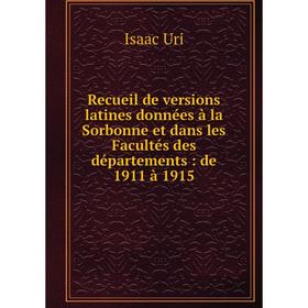 Книга Recueil de versions latines données à la Sorbonne et dans les Facultés des départements: de 1911 à 1
Книга Recueil de versions latines données à la Sorbonne et dans les Facultés des départements: de 1911 à 1