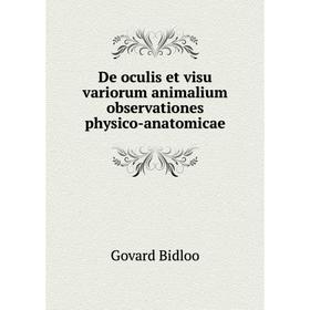 Книга De oculis et visu variorum animalium observationes physico-anatomicae