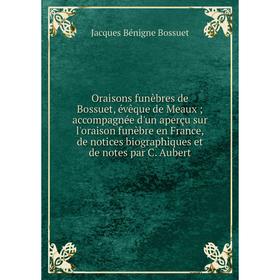 Книга Oraisons funèbres de Bossuet, évêque DE MEAUX; accompagnée d'un aperçu sur l'oraison funèbre en France, de notices biographiques et de notes par
Книга Oraisons funèbres de Bossuet, évêque DE MEAUX; accompagnée d'un aperçu sur l'oraison funèbre en France, de notices biographiques et de notes par