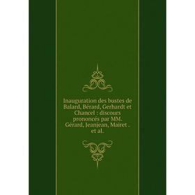 Книга Inauguration des bustes de Balard, Bérard, Gerhardt et Chancel : discours prononcés par MM. Gérard, Jeanjean, Mairet .et al.
Книга Inauguration des bustes de Balard, Bérard, Gerhardt et Chancel : discours prononcés par MM. Gérard, Jeanjean, Mairet .et al.