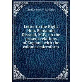 Книга Letter to the Right Hon Benjamin Disraeli, MP, on the present relations of England with the colonies microform
Книга Letter to the Right Hon Benjamin Disraeli, MP, on the present relations of England with the colonies microform