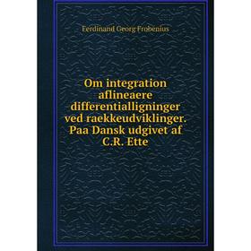 Книга Om integration aflineaere differentialligninger ved raekkeudviklinger Paa Dansk udgivet af CR Ette
Книга Om integration aflineaere differentialligninger ved raekkeudviklinger Paa Dansk udgivet af CR Ette
