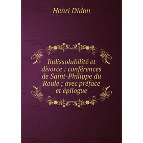 Книга Indissolubilité et divorce : conférences de Saint-Philippe du Roule; avec préface et épilogue
Книга Indissolubilité et divorce : conférences de Saint-Philippe du Roule; avec préface et épilogue