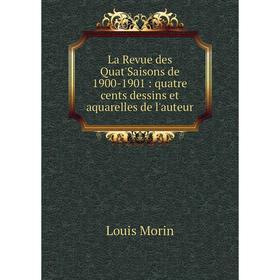 Книга La Revue des Quat'Saisons de 1900-1901: quatre cents dessins et aquarelles de l'auteur
Книга La Revue des Quat'Saisons de 1900-1901: quatre cents dessins et aquarelles de l'auteur