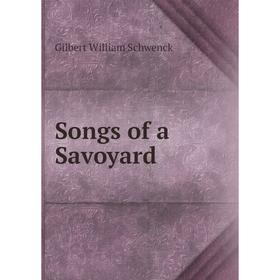 Книга Songs of a Savoyard 
Книга Songs of a Savoyard
