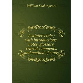 Книга A winter's tale / with introductions, notes, glossary, critical comments and method of study
Книга A winter's tale / with introductions, notes, glossary, critical comments and method of study