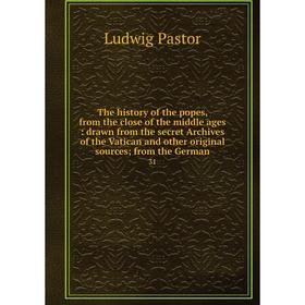 Книга The history of the popes, from the close of the middle ages: drawn from the secret Archives of the Vatican and other original sources; from the
Книга The history of the popes, from the close of the middle ages: drawn from the secret Archives of the Vatican and other original sources; from the