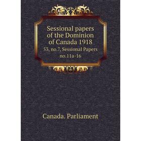 Книга Sessional papers of the Dominion of Canada 1918 53, no.7, Sessional Papers no.11a-16
Книга Sessional papers of the Dominion of Canada 1918 53, no.7, Sessional Papers no.11a-16