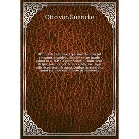 Книга Ottonis de Guericke Experimenta nova (ut vocantur) magdeburgica de vacuo spatio primùm à RP Gaspare Schotto nunc verò ab ipso auctore perfect
Книга Ottonis de Guericke Experimenta nova (ut vocantur) magdeburgica de vacuo spatio primùm à RP Gaspare Schotto nunc verò ab ipso auctore perfect