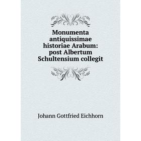 Книга Monumenta antiquissimae historiae Arabum: post Albertum Schultensium collegit
Книга Monumenta antiquissimae historiae Arabum: post Albertum Schultensium collegit