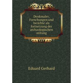 Книга Denkmaler, Forschungen und berichte als fortsetzung der archaologischen zeitung
Книга Denkmaler, Forschungen und berichte als fortsetzung der archaologischen zeitung