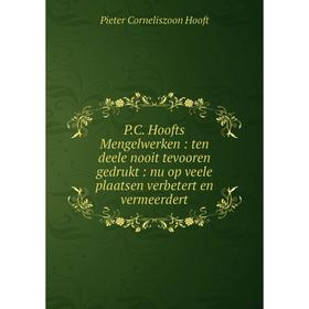 Книга PC Hoofts Mengelwerken: ten deele nooit tevooren gedrukt: nu op veele plaatsen verbetert en vermeerdert
Книга PC Hoofts Mengelwerken: ten deele nooit tevooren gedrukt: nu op veele plaatsen verbetert en vermeerdert