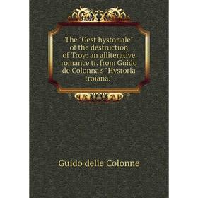 Книга The Gest hystoriale of the destruction of Troy: an alliterative romance tr. from Guido de Colonna's Hystoria troiana
Книга The Gest hystoriale of the destruction of Troy: an alliterative romance tr. from Guido de Colonna's Hystoria troiana
