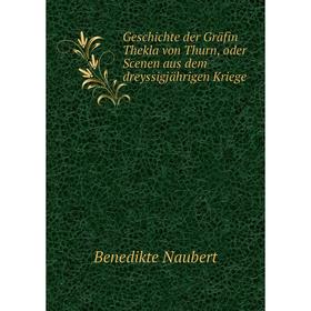 Книга Geschichte der Gräfin Thekla von Thurn, oder Scenen aus dem dreyssigjährigen Kriege
Книга Geschichte der Gräfin Thekla von Thurn, oder Scenen aus dem dreyssigjährigen Kriege