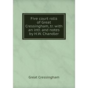 Книга Five court rolls of Great Cressingham, tr. with an intr and notes by H.W. Chandler
Книга Five court rolls of Great Cressingham, tr. with an intr and notes by H.W. Chandler