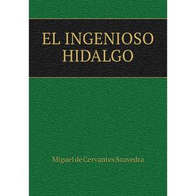 Книга El ingenioso hidalgo
Книга El ingenioso hidalgo
