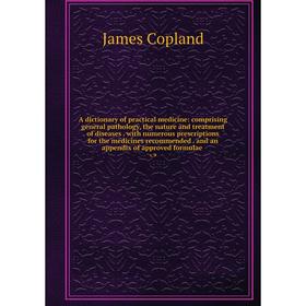 Книга A dictionary of practical medicine: comprising general pathology, the nature and treatment of diseases. with numerous prescriptions for the medi
Книга A dictionary of practical medicine: comprising general pathology, the nature and treatment of diseases. with numerous prescriptions for the medi