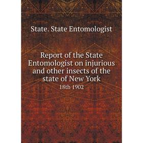 Книга Report of the State Entomologist on injurious and other insects of the state of New York 18th 1902
Книга Report of the State Entomologist on injurious and other insects of the state of New York 18th 1902