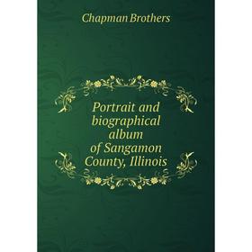 Книга Portrait and biographical album of Sangamon County, Illinois. Chapman Brothers
Книга Portrait and biographical album of Sangamon County, Illinois. Chapman Brothers