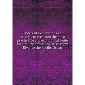 Книга Reports of explorations and surveys, to ascertain the most practicable and economical route for a railroad from the Mississippi River to the Pac
Книга Reports of explorations and surveys, to ascertain the most practicable and economical route for a railroad from the Mississippi River to the Pac