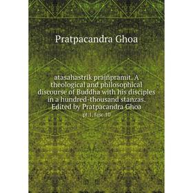 Книга Atasahastrik prajñpramit. A theological and philosophical discourse of Buddha with his disciples in a hundred-thousand stanzas. Edited by Pratpa
Книга Atasahastrik prajñpramit. A theological and philosophical discourse of Buddha with his disciples in a hundred-thousand stanzas. Edited by Pratpa