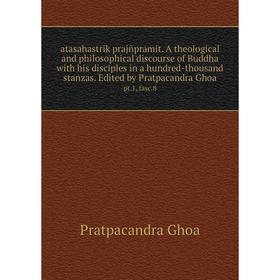 Книга Atasahastrik prajñpramit. A theological and philosophical discourse of Buddha with his disciples in a hundred-thousand stanzas. Edited by Pratpa
Книга Atasahastrik prajñpramit. A theological and philosophical discourse of Buddha with his disciples in a hundred-thousand stanzas. Edited by Pratpa