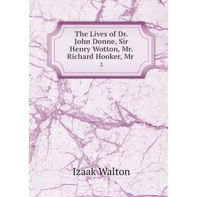 Книга The Lives of Dr. John Donne, Sir Henry Wotton, Mr. Richard Hooker, Mr. 2. Walton Izaak
Книга The Lives of Dr. John Donne, Sir Henry Wotton, Mr. Richard Hooker, Mr. 2. Walton Izaak