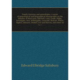 Книга Family histories and genealogies. A series of genealogical and biographical monographs on the families of MacCurdy, Mitchell, Lord, Lynde, Digby
Книга Family histories and genealogies. A series of genealogical and biographical monographs on the families of MacCurdy, Mitchell, Lord, Lynde, Digby