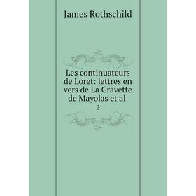 Книга Les continuateurs de Loret: lettres en vers de La Gravette de Mayolas et al2
Книга Les continuateurs de Loret: lettres en vers de La Gravette de Mayolas et al2