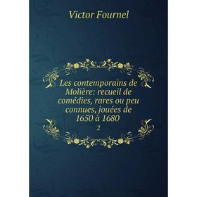 Книга Les contemporains de Molière: recueil de comédies, rares ou peu connues, jouées de 1650 à 16802
Книга Les contemporains de Molière: recueil de comédies, rares ou peu connues, jouées de 1650 à 16802