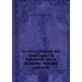 Книга Le sette giornate del maritaggio di Salomone con la Sulamite: egloghe pastorali
Книга Le sette giornate del maritaggio di Salomone con la Sulamite: egloghe pastorali
