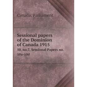 Книга Sessional papers of the Dominion of Canada 1915 50, no.7, Sessional Papers no. 10a-10d. Canada. Parliament
Книга Sessional papers of the Dominion of Canada 1915 50, no.7, Sessional Papers no. 10a-10d. Canada. Parliament