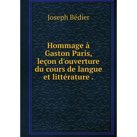 Книга Hommage à Gaston Paris, leçon d'ouverture du cours de langue et littérature. Joseph Bédier
Книга Hommage à Gaston Paris, leçon d'ouverture du cours de langue et littérature. Joseph Bédier
