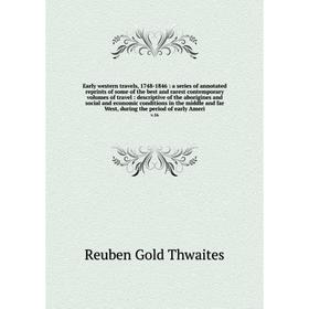 Книга Early western travels, 1748-1846: a series of annotated reprints of some of the best and rarest contemporary volumes of travel: descriptive of t
Книга Early western travels, 1748-1846: a series of annotated reprints of some of the best and rarest contemporary volumes of travel: descriptive of t