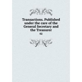 Книга Transactions. Published under the care of the General Secretary and the Treasurer 02
Книга Transactions. Published under the care of the General Secretary and the Treasurer 02