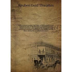 Книга Early western travels, 1748-1846: a series of annotated reprints of some of the best and rarest contemporary volumes of travel: descriptive of t
Книга Early western travels, 1748-1846: a series of annotated reprints of some of the best and rarest contemporary volumes of travel: descriptive of t