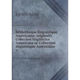 Книга Bibliothèque linguistique Américaine, originally Coleccion lingüística Americana or Collection linguistique Américaine 17. Lucien Adam
Книга Bibliothèque linguistique Américaine, originally Coleccion lingüística Americana or Collection linguistique Américaine 17. Lucien Adam