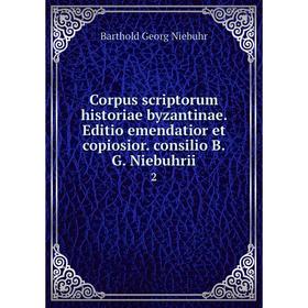 Книга Corpus scriptorum historiae byzantinae. Editio emendatior et copiosior. consilio B.G. Niebuhrii 2. Barthold Georg Niebuhr
Книга Corpus scriptorum historiae byzantinae. Editio emendatior et copiosior. consilio B.G. Niebuhrii 2. Barthold Georg Niebuhr