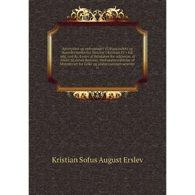 Книга Aktstykker og oplysninger til Rigsraadets og staendermodernes historie i Kristian IV's tid, udg. ved Kr. Erslev af Selskabet for udgivelse af ki
Книга Aktstykker og oplysninger til Rigsraadets og staendermodernes historie i Kristian IV's tid, udg. ved Kr. Erslev af Selskabet for udgivelse af ki
