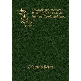 Книга Malacologia terrestre e fluviatile della valle di Non, nel Tirolo italiano; pt11
Книга Malacologia terrestre e fluviatile della valle di Non, nel Tirolo italiano; pt11