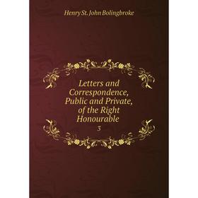 Книга Letters and Correspondence, Public and Private, of the Right Honourable 3
Книга Letters and Correspondence, Public and Private, of the Right Honourable 3
