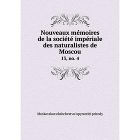 Книга Nouveaux mémoires de la société impériale des naturalistes de Moscou 13, no 4
Книга Nouveaux mémoires de la société impériale des naturalistes de Moscou 13, no 4