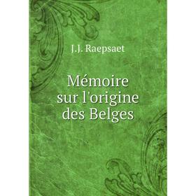 Книга Mémoire sur l'origine des Belges
Книга Mémoire sur l'origine des Belges