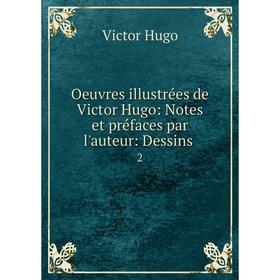 Книга Oeuvres illustrées de Victor Hugo: Notes et préfaces par l'auteur: Dessins 2
Книга Oeuvres illustrées de Victor Hugo: Notes et préfaces par l'auteur: Dessins 2