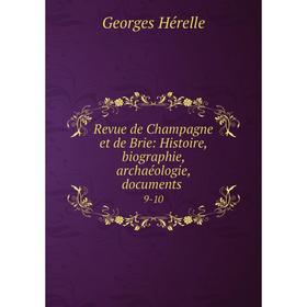 Книга Revue de Champagne et de Brie: Histoire, biographie, archaéologie, documents. 9-10. Georges Hérelle
Книга Revue de Champagne et de Brie: Histoire, biographie, archaéologie, documents. 9-10. Georges Hérelle