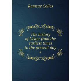 Книга The history of Ulster from the earliest times to the present day 4. Ramsay Colles
Книга The history of Ulster from the earliest times to the present day 4. Ramsay Colles