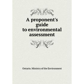Книга A proponent's guide to environmental assessment. Ontario. Ministry of the Environment
Книга A proponent's guide to environmental assessment. Ontario. Ministry of the Environment